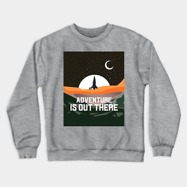 Adventure is out there space rocket ship mars Crewneck Sweatshirt by Style-Threads